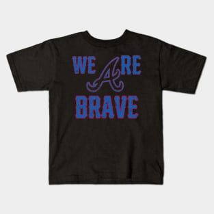 We are The Atlanta Braves Kids T-Shirt